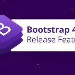 New Features of Bootstrap 4 Web Development Framework