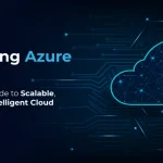 Mastering Azure Cloud: A Complete Guide to Scalable, Secure, and Intelligent Cloud Solutions