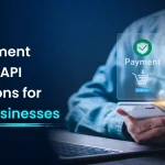 Best Payment Gateway API Integrations for Online Businesses