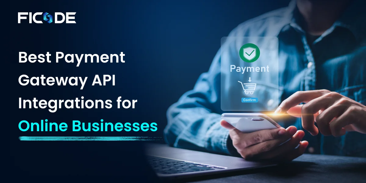 Best Payment Gateway API Integrations for Online Businesses