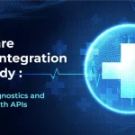 Healthcare System Integration Case Study: Improving Diagnostics and Patient Care with APIs